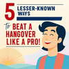 š„ 5 lesser-known Ways to Beat a Hangover Like a Pro! š·